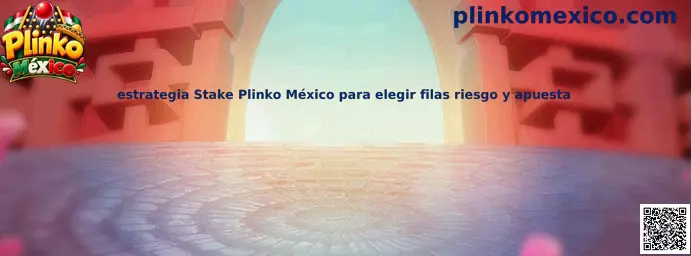 Guía visual de Stake Plinko México para comparar filas, riesgo y apuesta