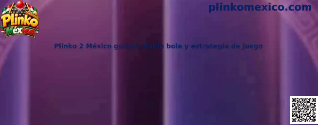 Imagen ilustrativa de Plinko 2 México y su modalidad de doble bola con tablero de multiplicadores