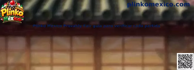 Guía de verificación Provably Fair de Plinko México