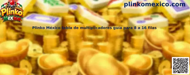 Representación de una tabla de multiplicadores de Plinko México para tableros de 8 a 16 filas