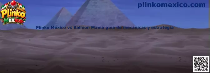 Imagen ilustrativa de la comparación entre Plinko México y Balloon Mania, sus mecánicas y características