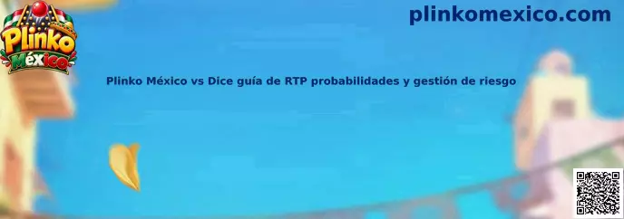 Comparación informativa entre Plinko México y Dice