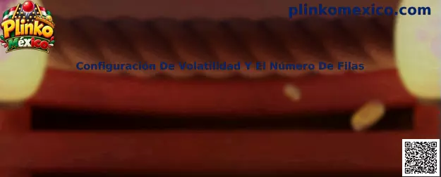 Configuración De Volatilidad Y El Número De Filas en Plinko México