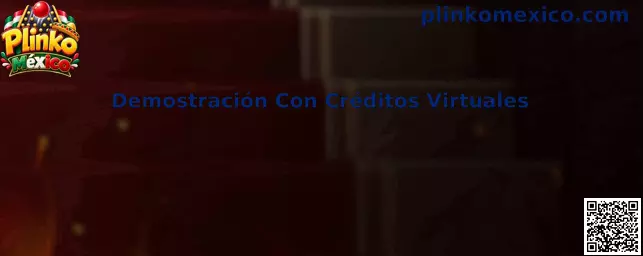 Demostración Con Créditos Virtuales de Plinko México para conocer la dinámica del juego