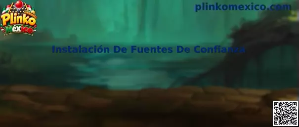 Guía de Plinko México para Instalación De Fuentes De Confianza en un teléfono
