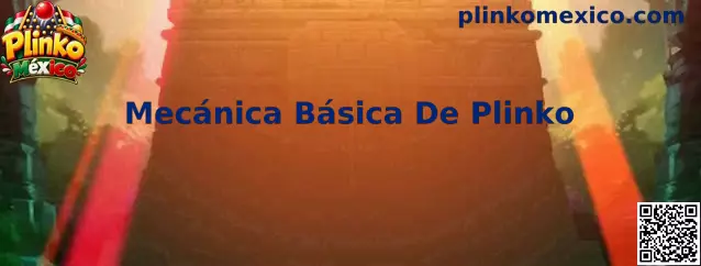 Mecánica Básica De Plinko en Plinko México