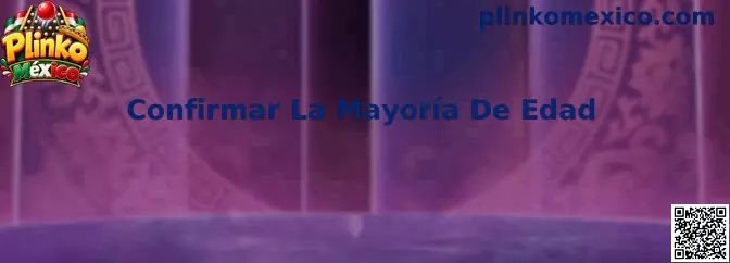 Guía de Plinko México para confirmar la mayoría de edad