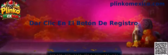 Dar Clic En El Botón De Registro en Plinko México