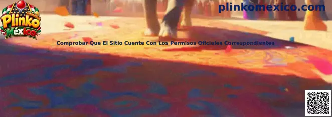 Guía de Plinko México para comprobar permisos oficiales de un sitio de juego